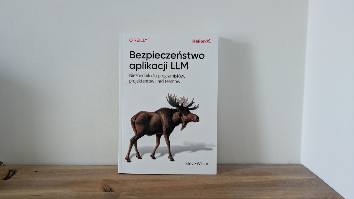 Bezpieczeństwo aplikacji LLM. Niezbędnik dla programistów, projektantów i red teamów